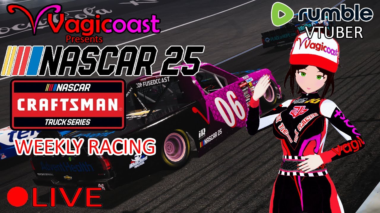 (VTUBER) - NASCAR CRAFTSMAN TRUCK SERIES with Team Vagicoast - Nascar 25 - RUMBLE