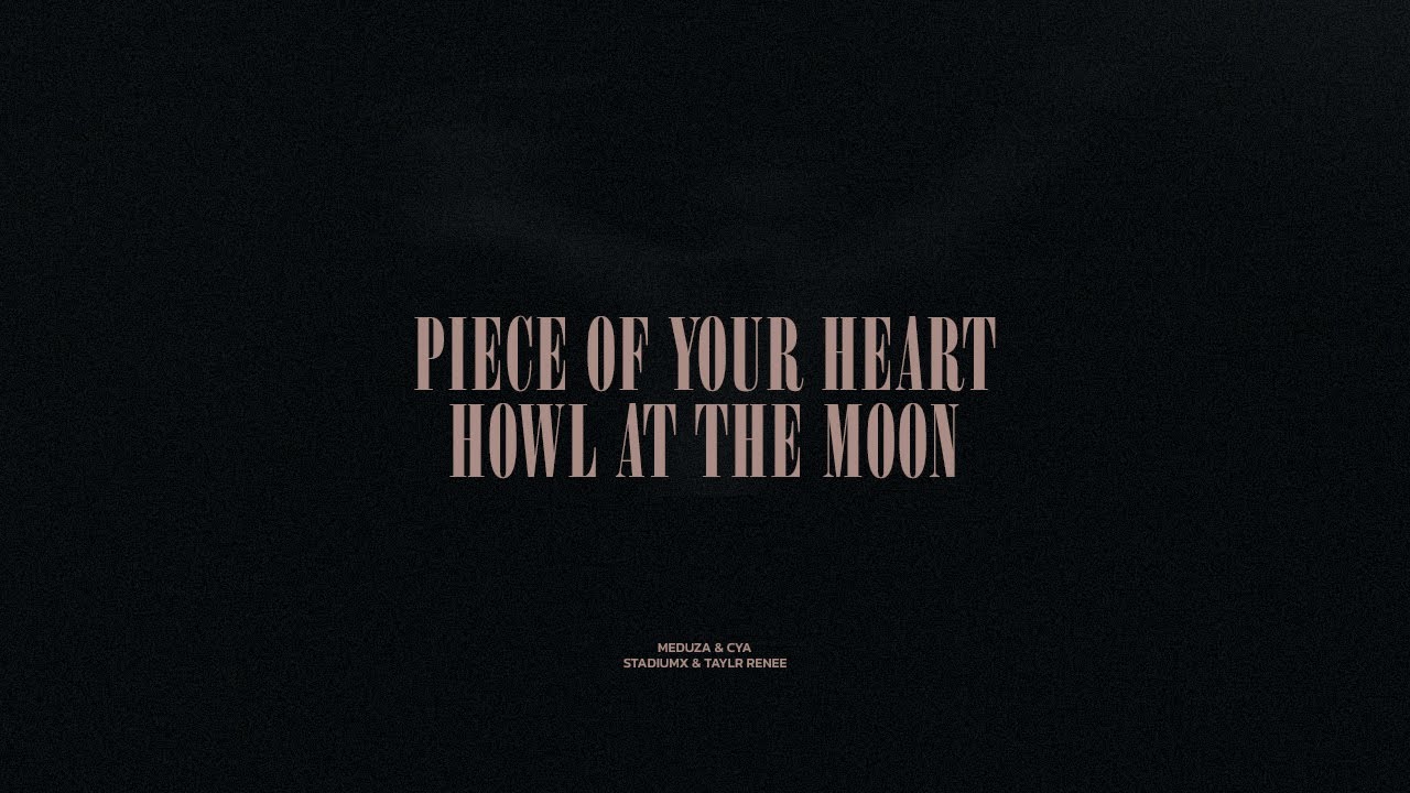 Piece Of Your Heart / Howl At The Moon