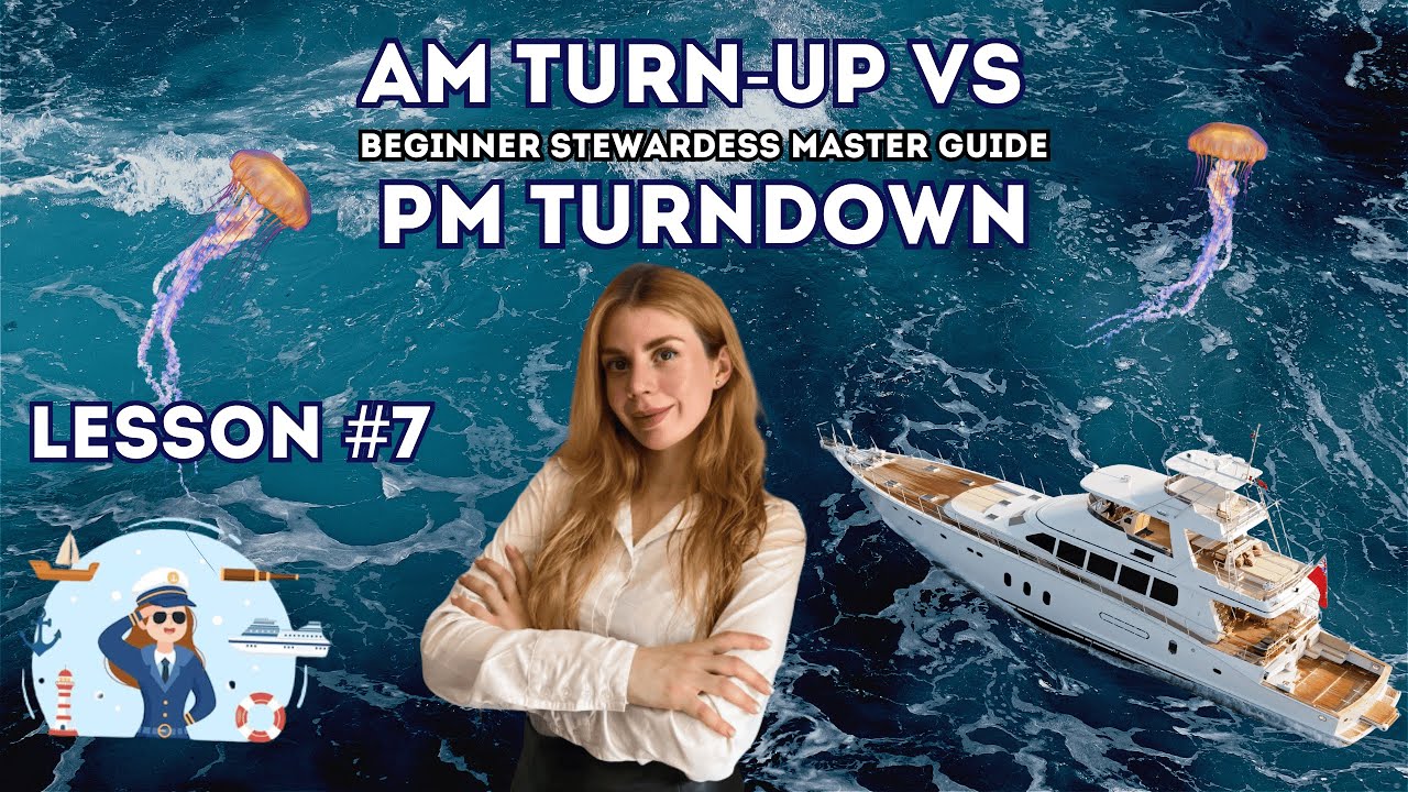 Lesson 7 - AM Turn-Up vs PM Turndown | Stewardess 101