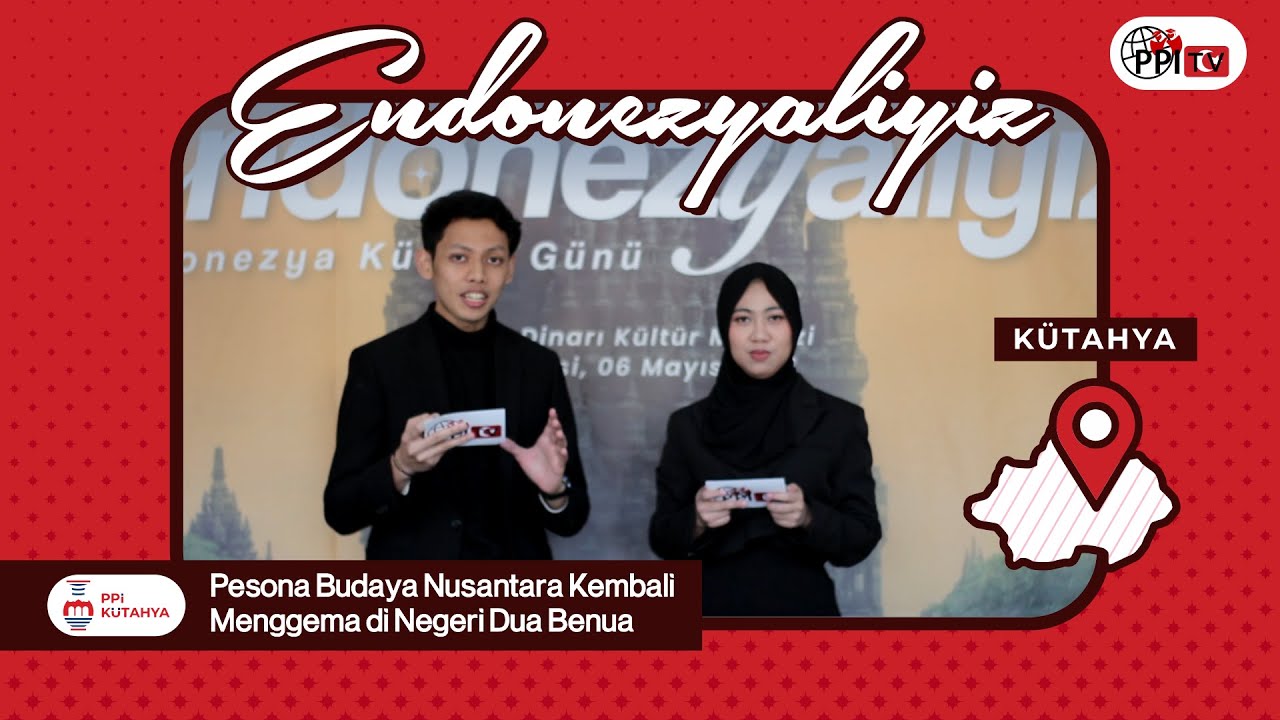 Pesona Budaya Nusantara Kembali Menggema di Negeri Dua Benua - Endoneyzalıyız by PPI Kutahya