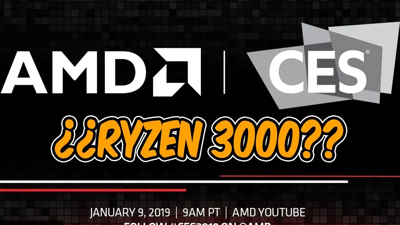 &iquest;&iquest;Saldran los Ryzen 3000?? | Comentando la conferencia de AMD | CES 2019