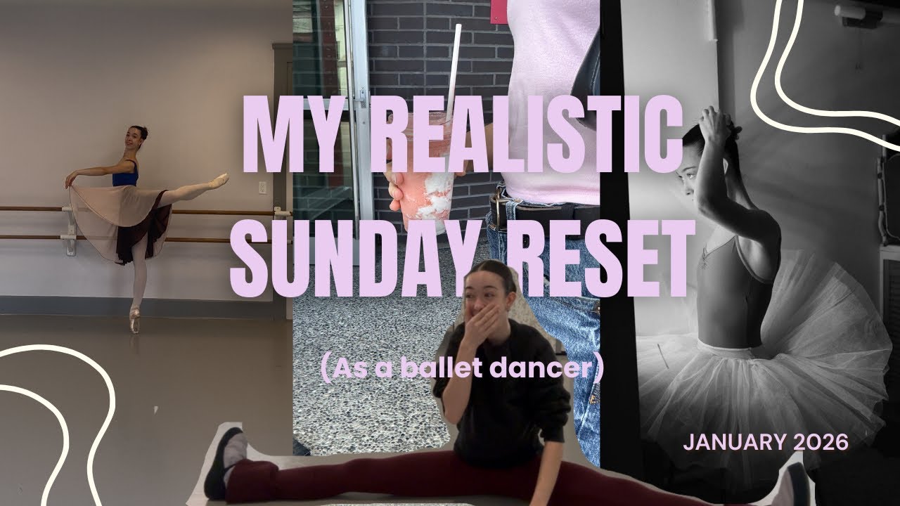 Sunday Reset | Life as a Ballet Dancer 