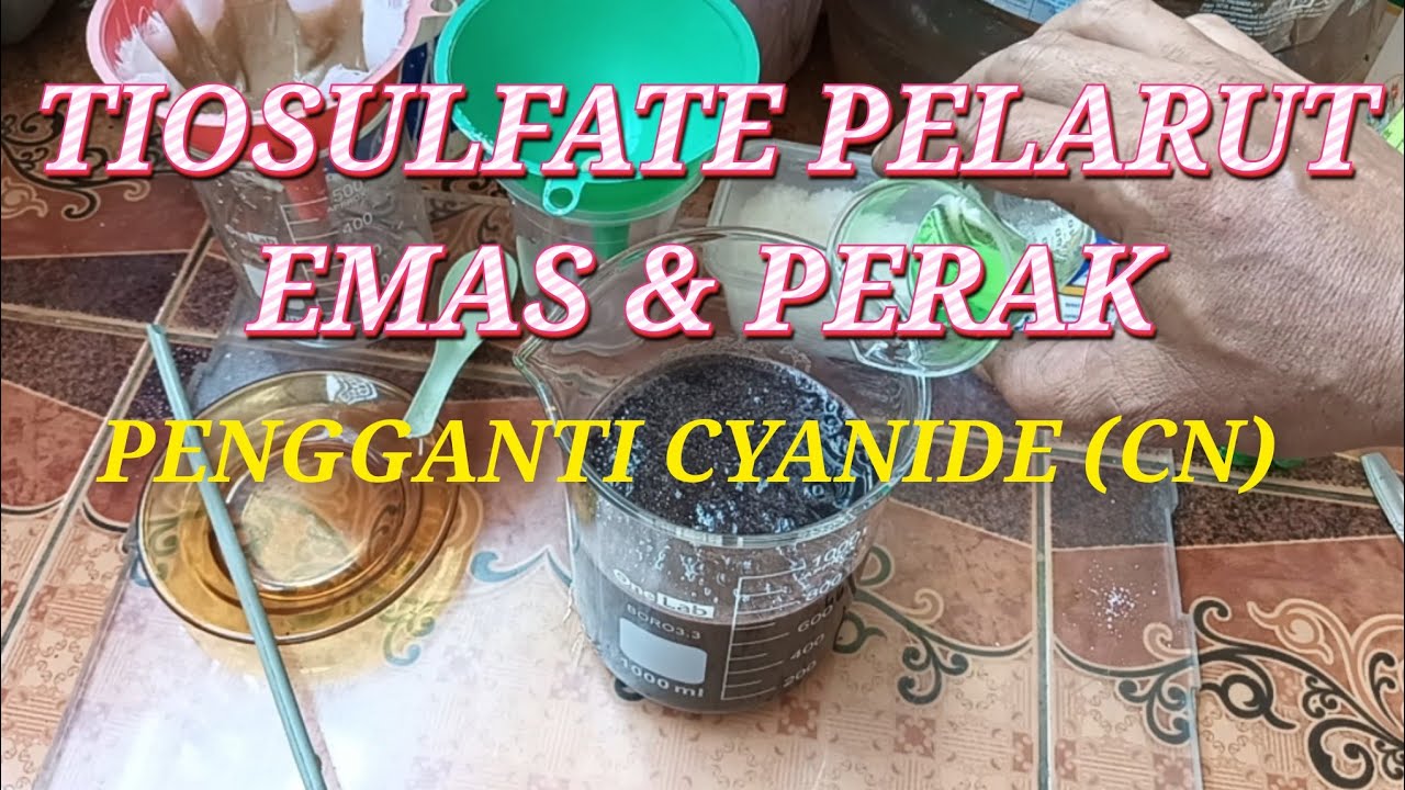 TIO SULFATE SEBAGAI PELARUT EMAS & PERAK PENGGANTI CYANIDE | CN |...‼️