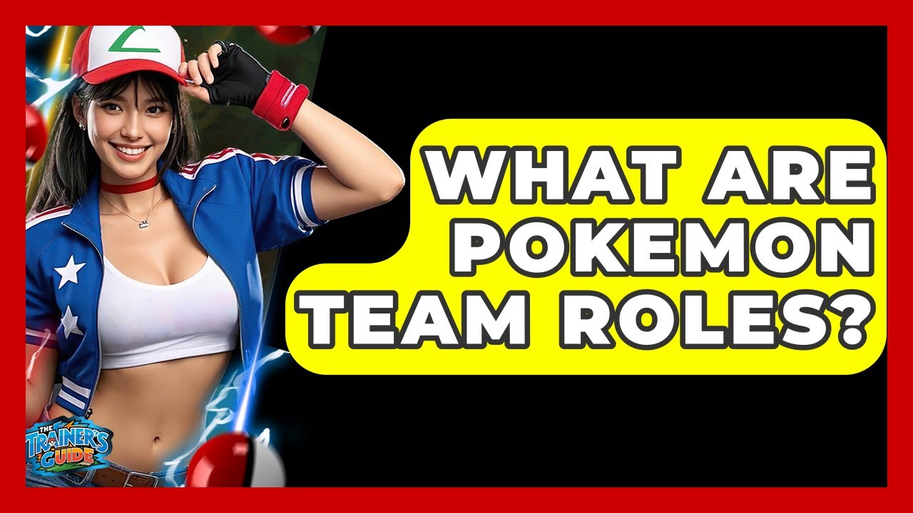 What Are Pokemon Team Roles? - The Trainers Guide