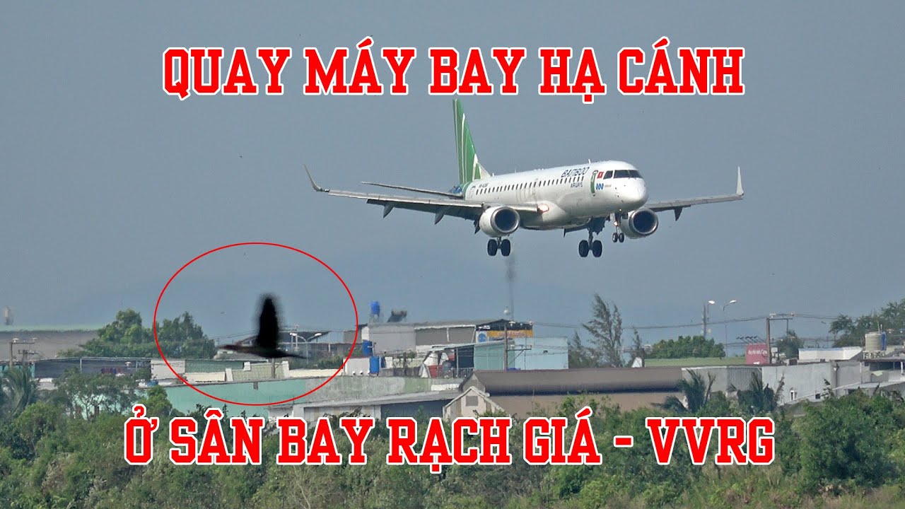 Lần đầu quay máy bay hạ cánh ở sân bay Rạch Giá - Kiên Giang.
