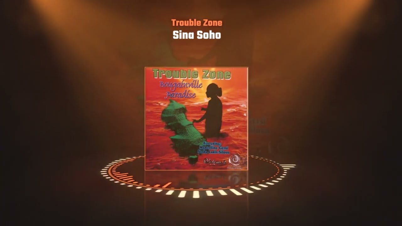 Sina Soho - Trouble Zone (2004 PNG Music)