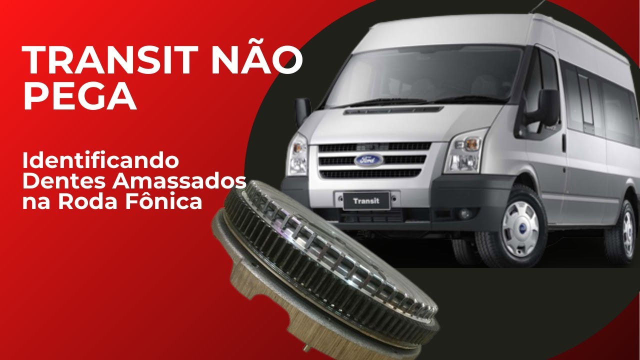 Transit Não Pega. Identificando Dentes Amassados na Roda Fônica
