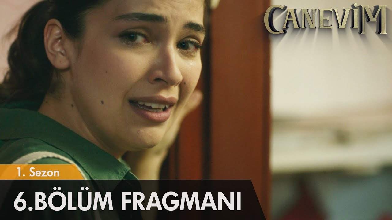Canevim 6. B&ouml;l&uuml;m Fragmanı