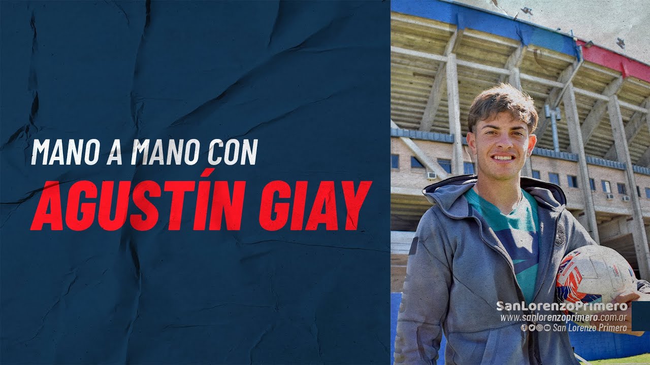 Mano a mano con Agustín Giay: de sus inicios a su presente en San Lorenzo y la Selección Argentina