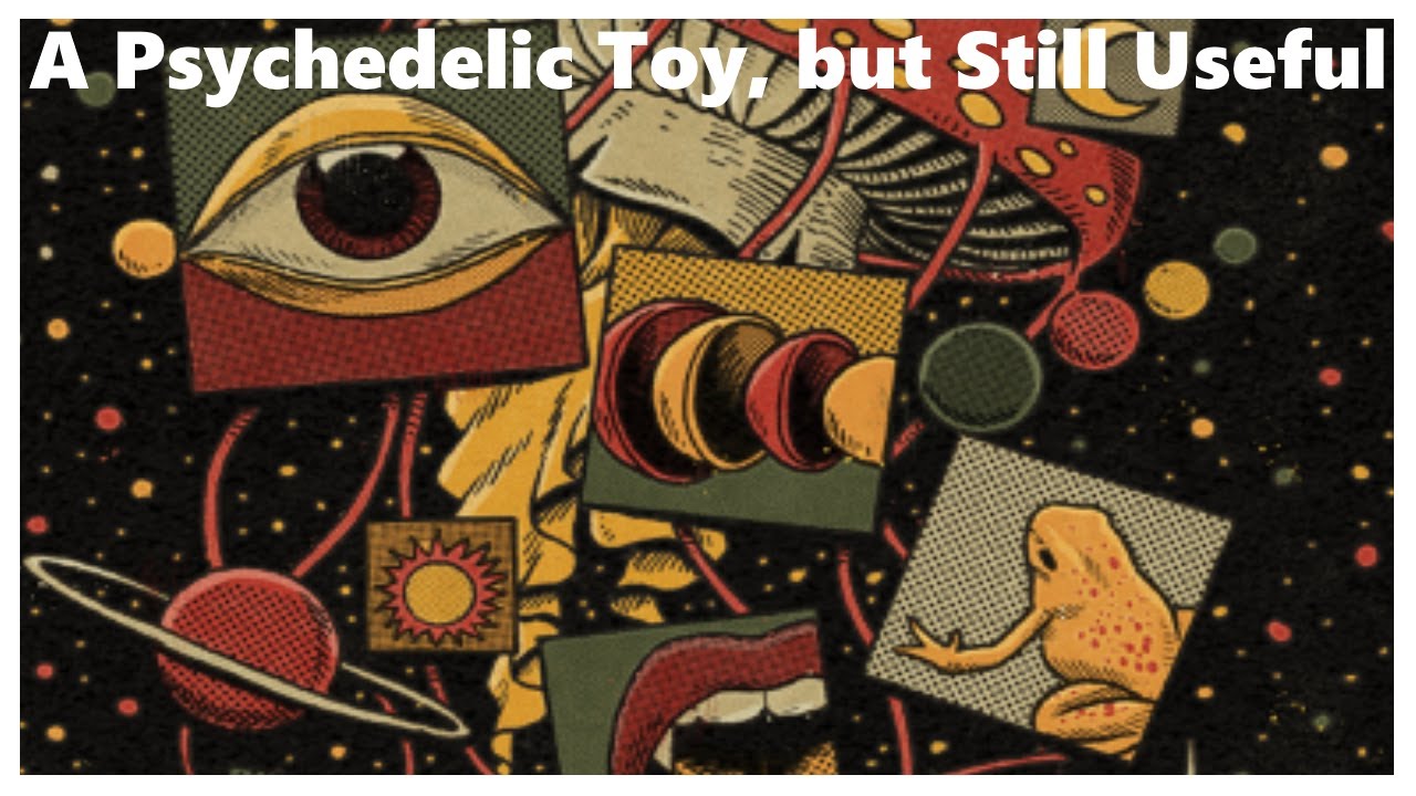 A Psychedelic Toy, but Still Useful - A 1cP-LSD Trip Report