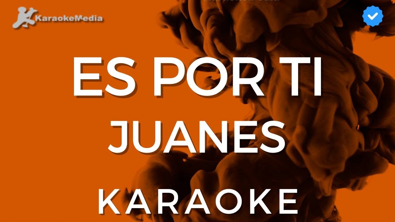 Juanes - Es por ti (Karaoke) [Instrumental y letra]