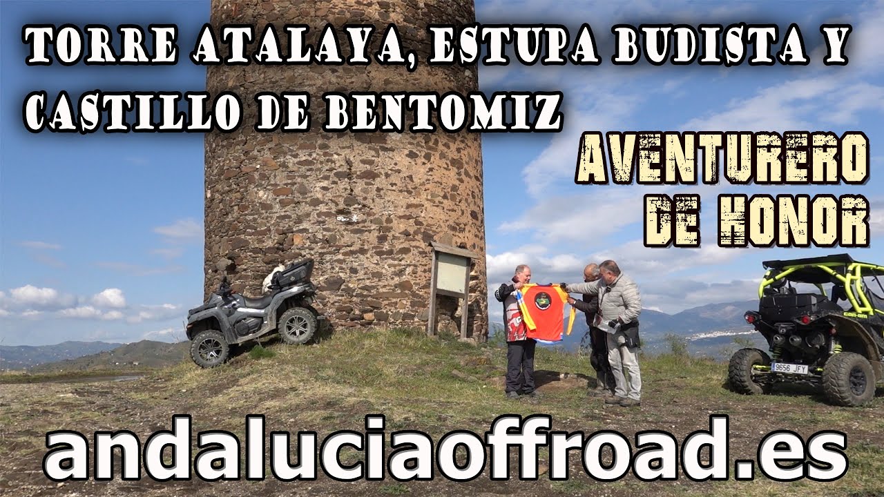Andalucía Off-Road. Torre Atalaya, Estupa Budista y Castillo de Bentomiz. ¡¡¡AVENTURERO DE HONOR!!!