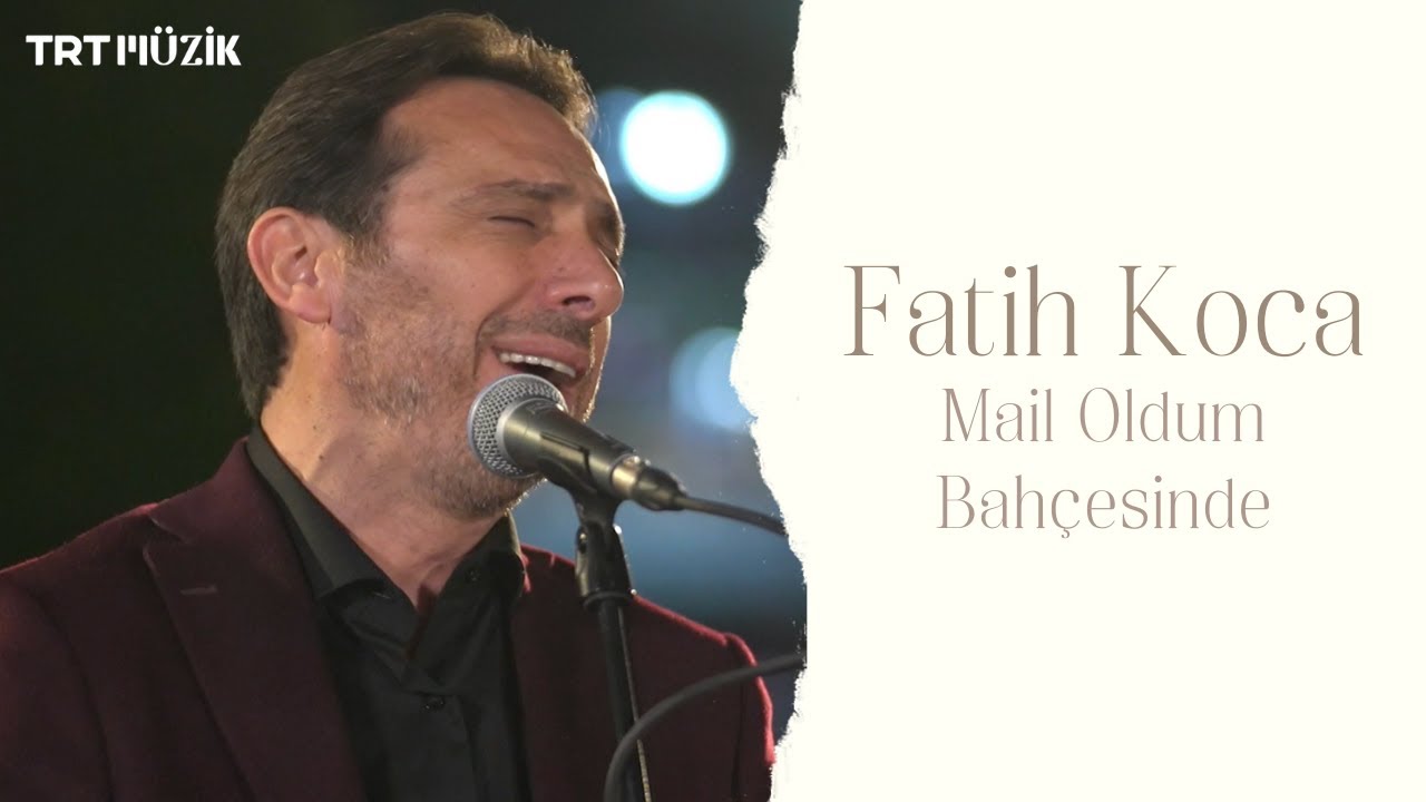 MAİL OLDUM BAHÇESİNDE HURMAYA / FATİH KOCA (HD) @trtmuzik