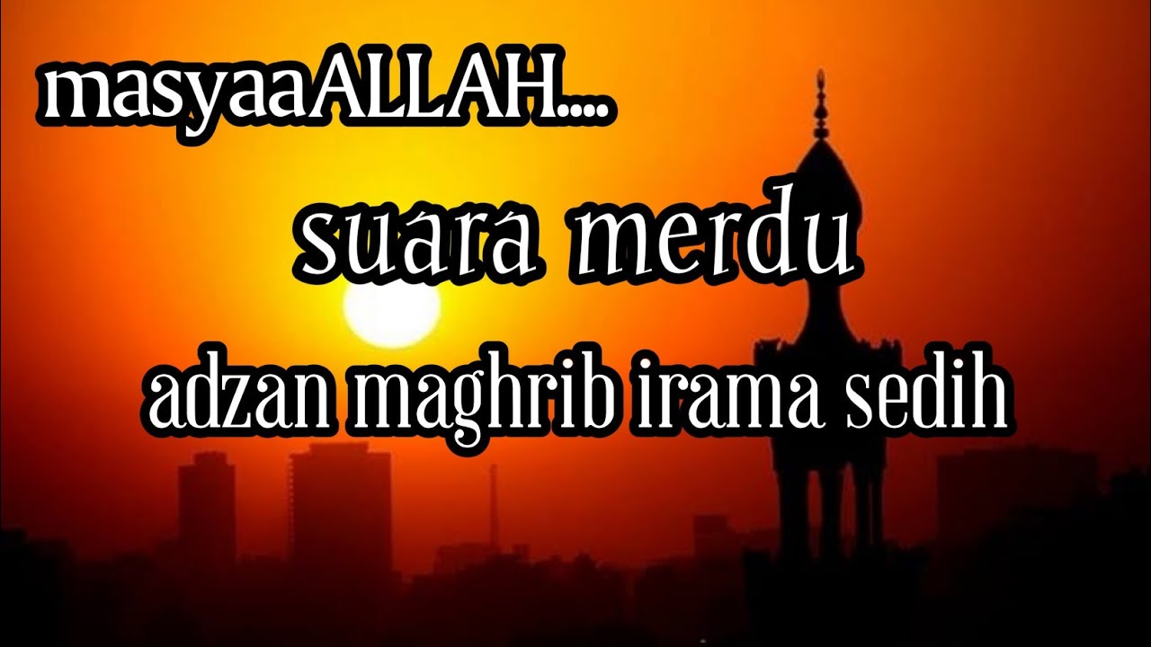 adzan maghrib merdu bikin nangis || suara adzan paling merdu di indonesia by ust. Ardali Umri