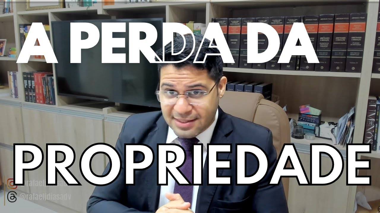 Posso perder minha propriedade? - Causas de perda da propriedade