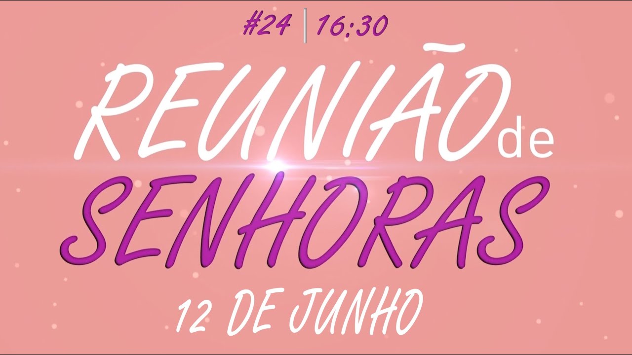 Reunião de Senhoras  12/06/2025