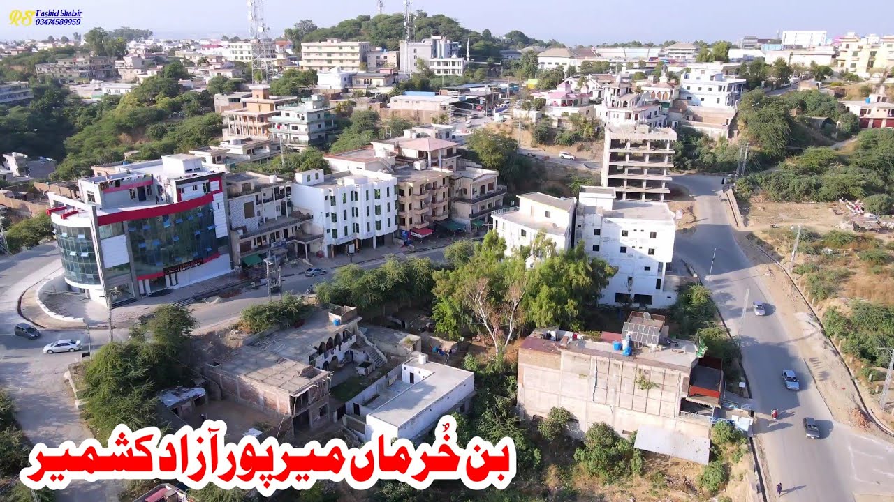 Ban Khurma Mirpur Azad Kashmir || Mirpur City || Mini London || Mirpur Stadium || Khari Sharif Road