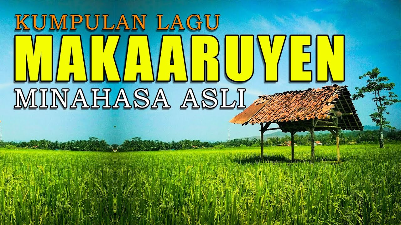 KUMPULAN LAGU MAKAARUYEN MINAHASA SEPANJANG MASA