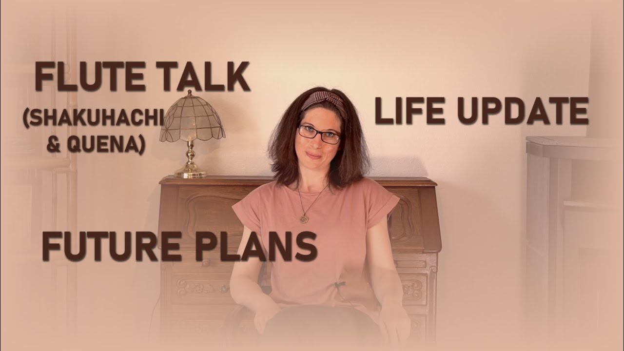 FLUTE NEWS, LIFE UPDATE AND FUTURE PLANS | VLOG TALK | new Shakuhachi and Quena flute + a big thanks
