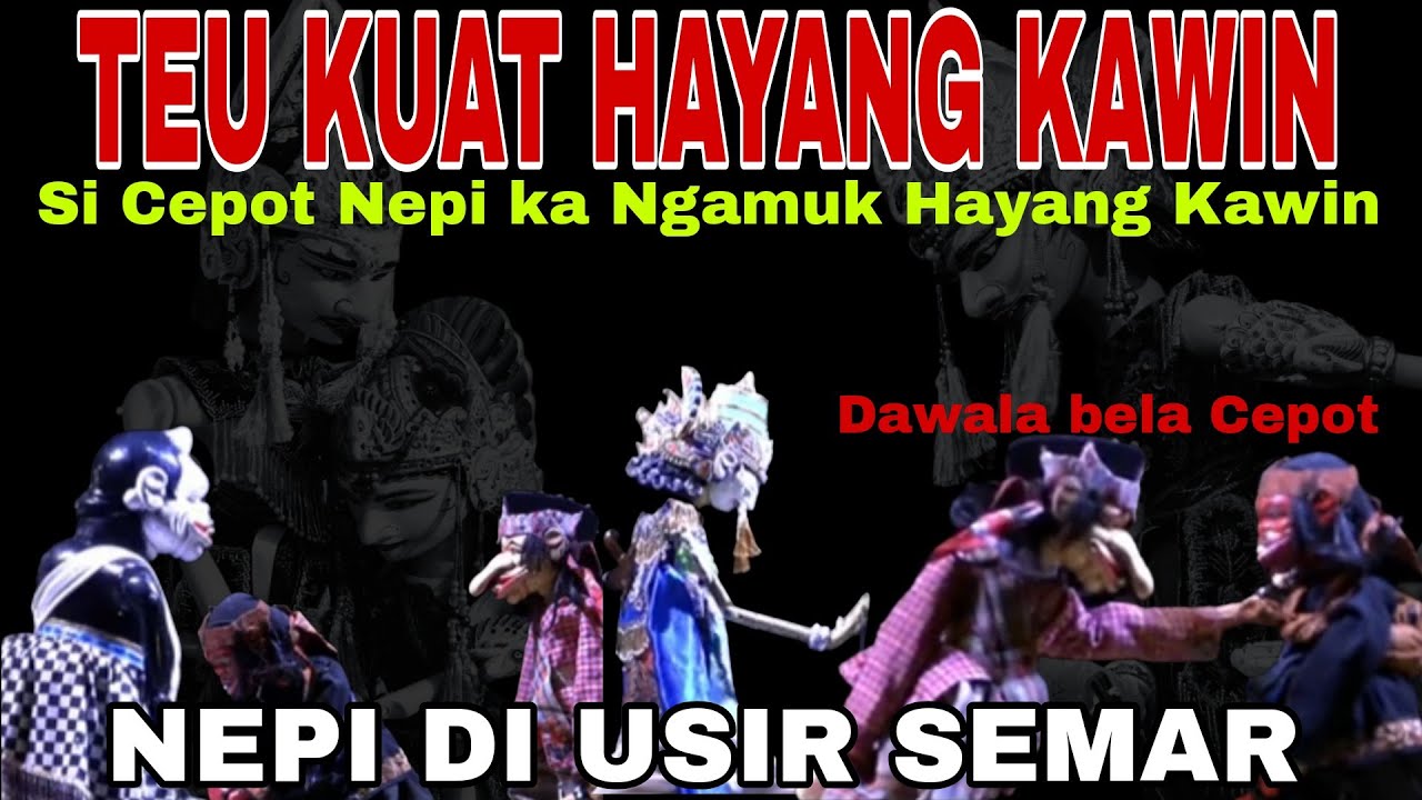 SI CEPOT NGAMUK GARA-GARA HAYANG KAWIN - KACIDA RAME NA BOBODORAN WAYANG GOLEK KANG DADAN SUNANDAR S
