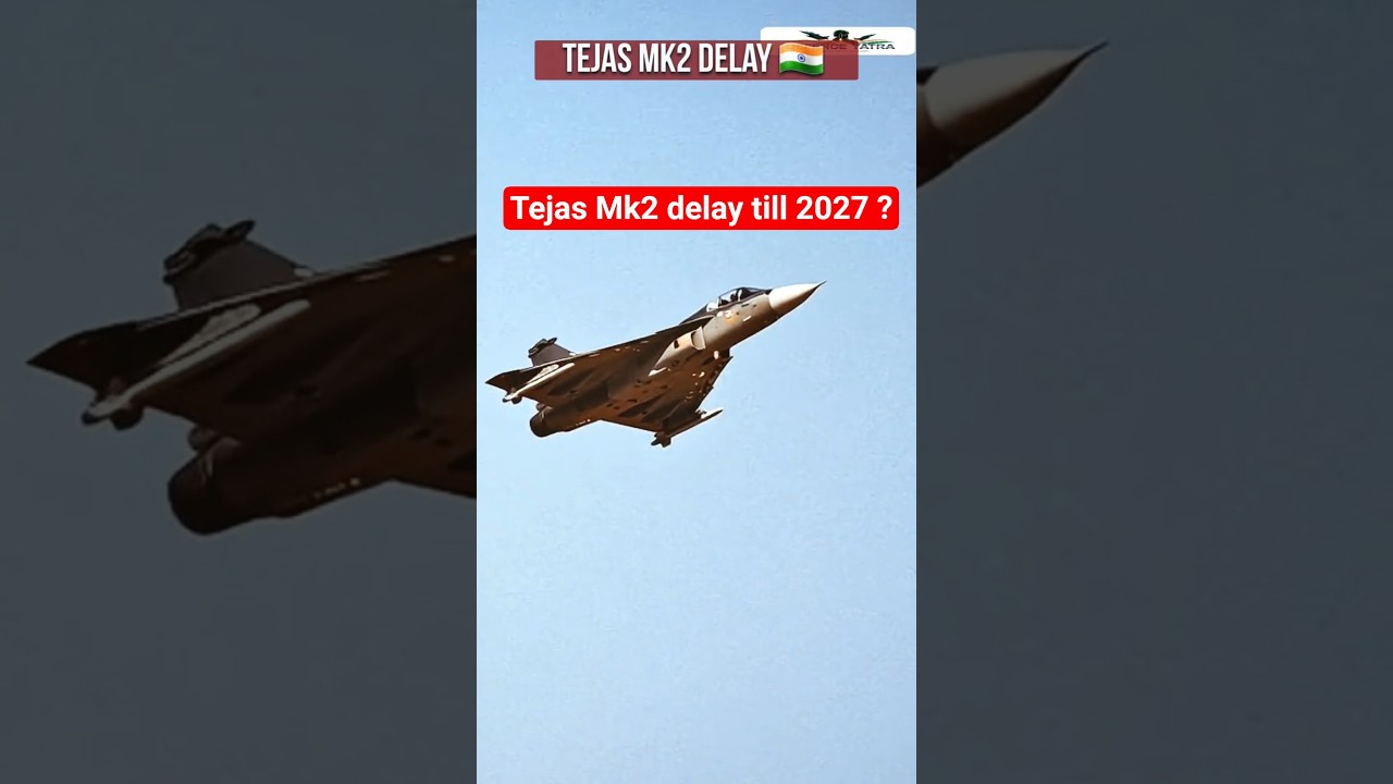 Tejas mk2 fighter jet new update | Tejas Mk2 first flight delay to 2027 | defence news  update