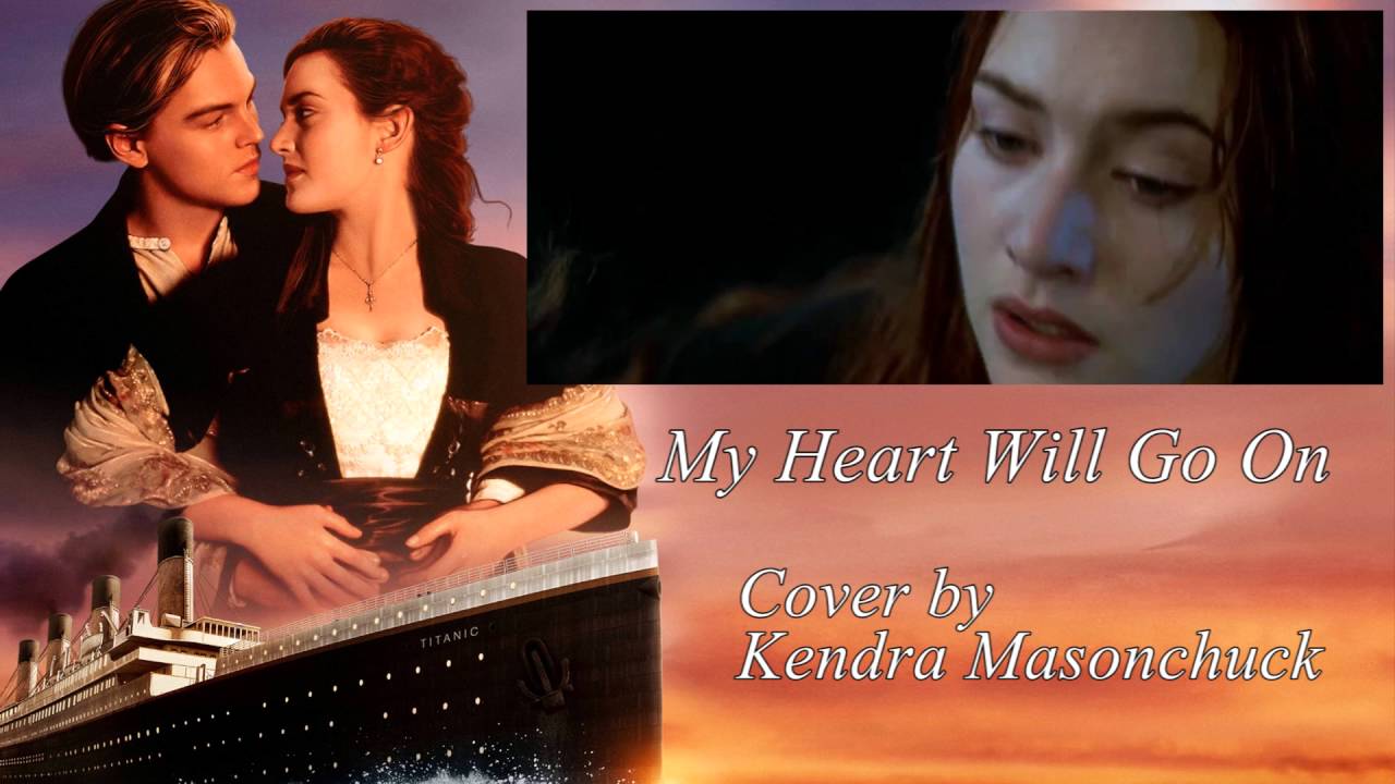 My Heart Will Go On (Titanic) - Cover by Kendra Masonchuck