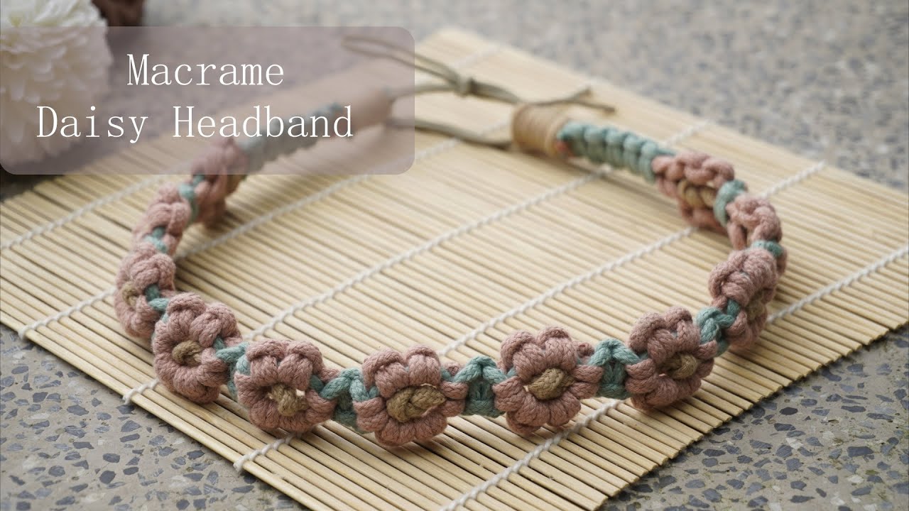 Daisy Macrame Headband Tutorial: Create a Stylish & Easy DIY Headband!