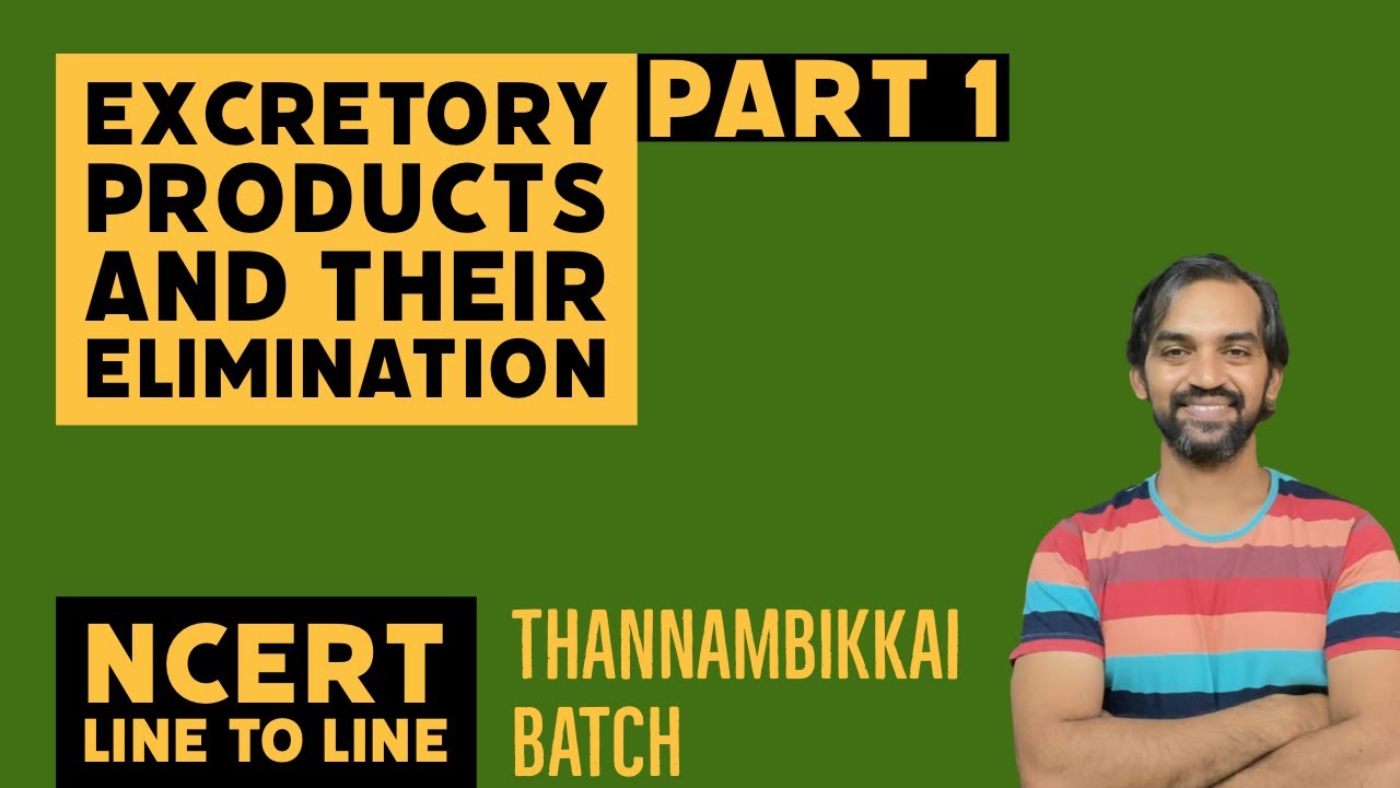 Excretory Products and their Elimination | Part 1 | NCERT Line to Line | Thannambikkai Batch