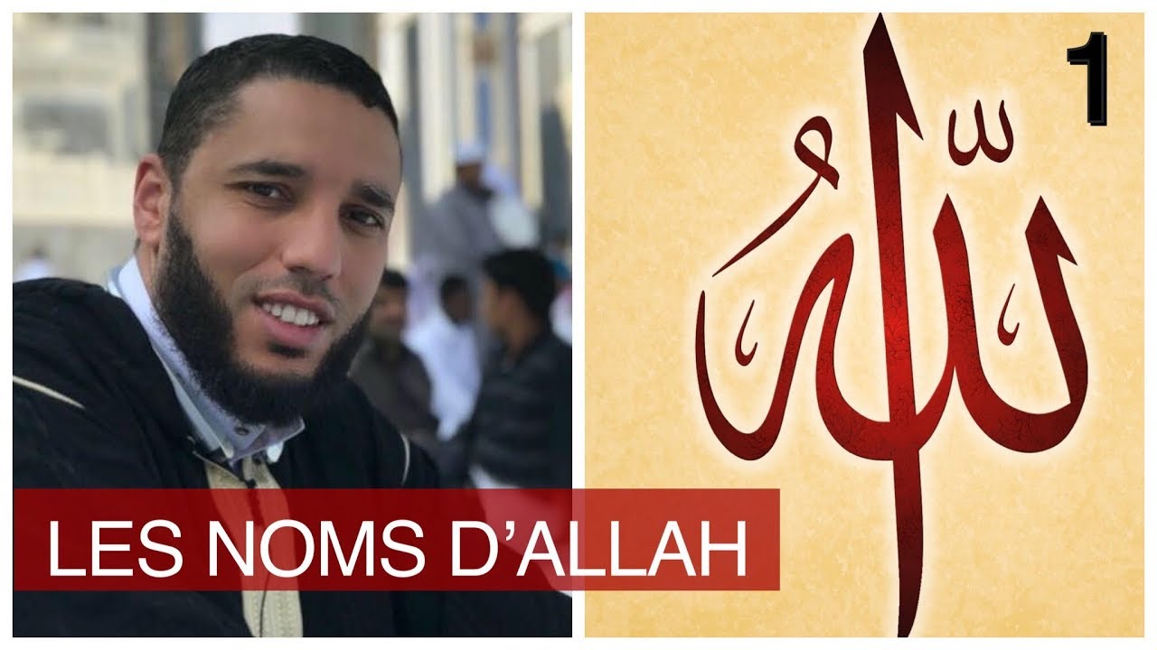 1- EXPLICATION DES NOMS D'ALLAH.