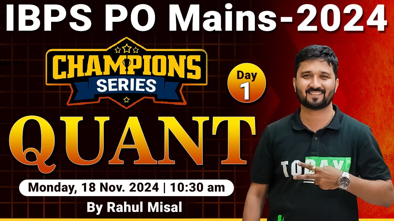IBPS PO MAINS CHAMPIONS SERIRS  || QUANT  DAY 1 ||  BY :-   RAHUL MISAL SIR || #bankingexam
