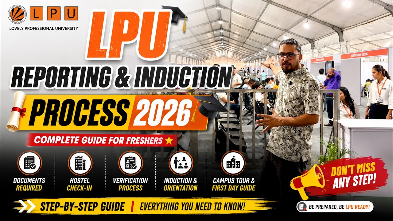 LPU Reporting & Induction Process 2026 🎓 | Complete Guide | Documents, Hostel & First Day