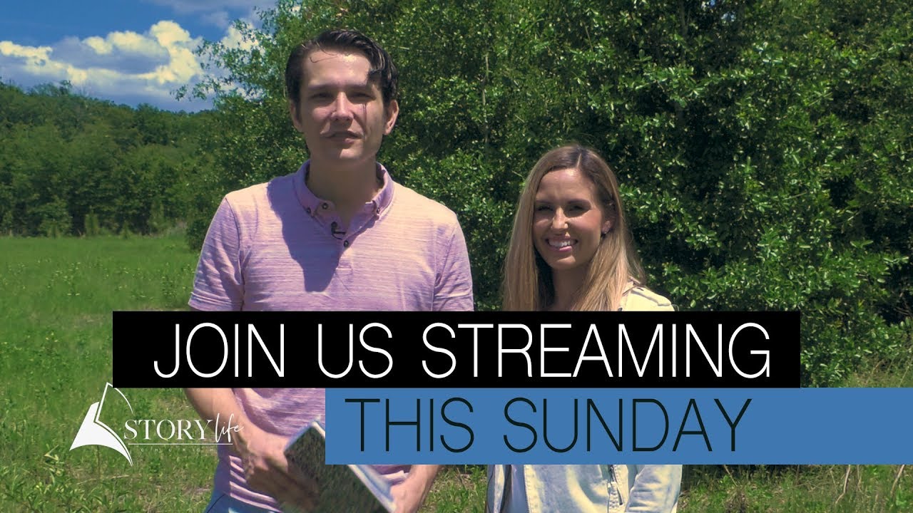 StoryLife Church starts streaming Sunday 5/26/19