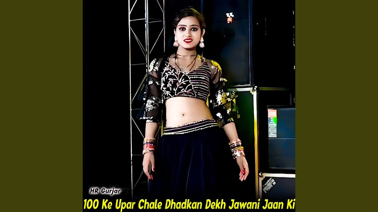 100 Ke Upar Chale Dhadkan Dekh Jawani Jaan Ki