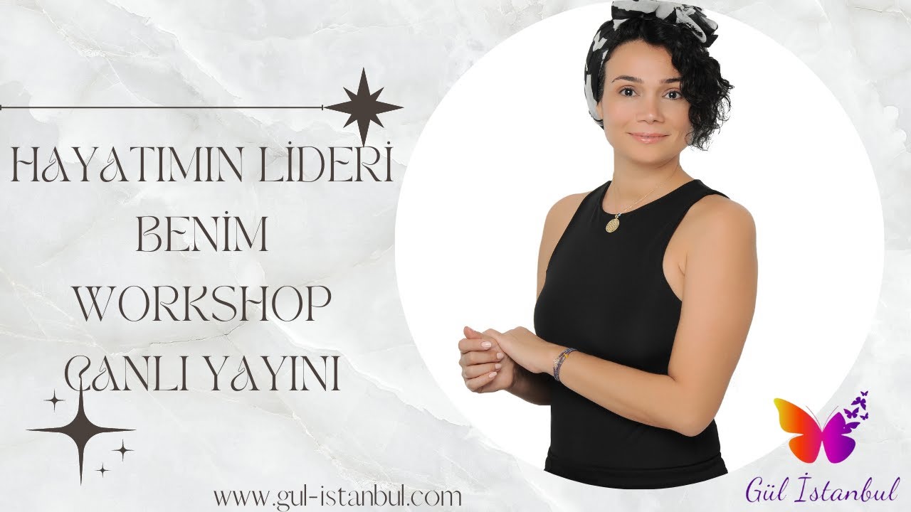 Hayatımın Lideri Benim Workshopu Canlı Yayın Tekrarı