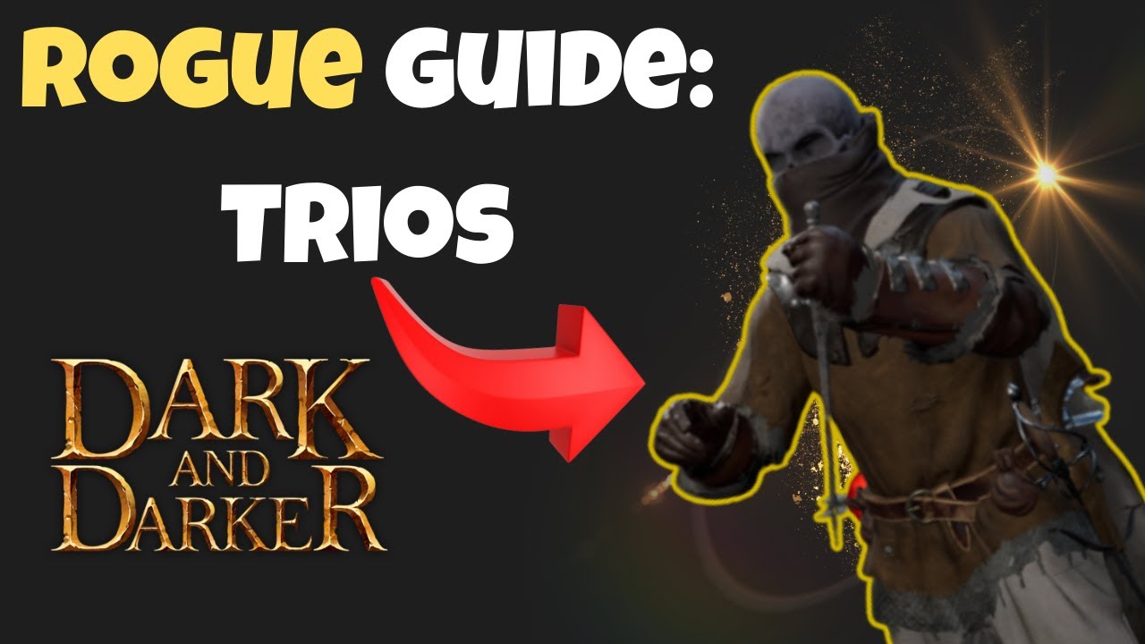 The Ultimate Rogue Trios Guide │ Dark and Darker
