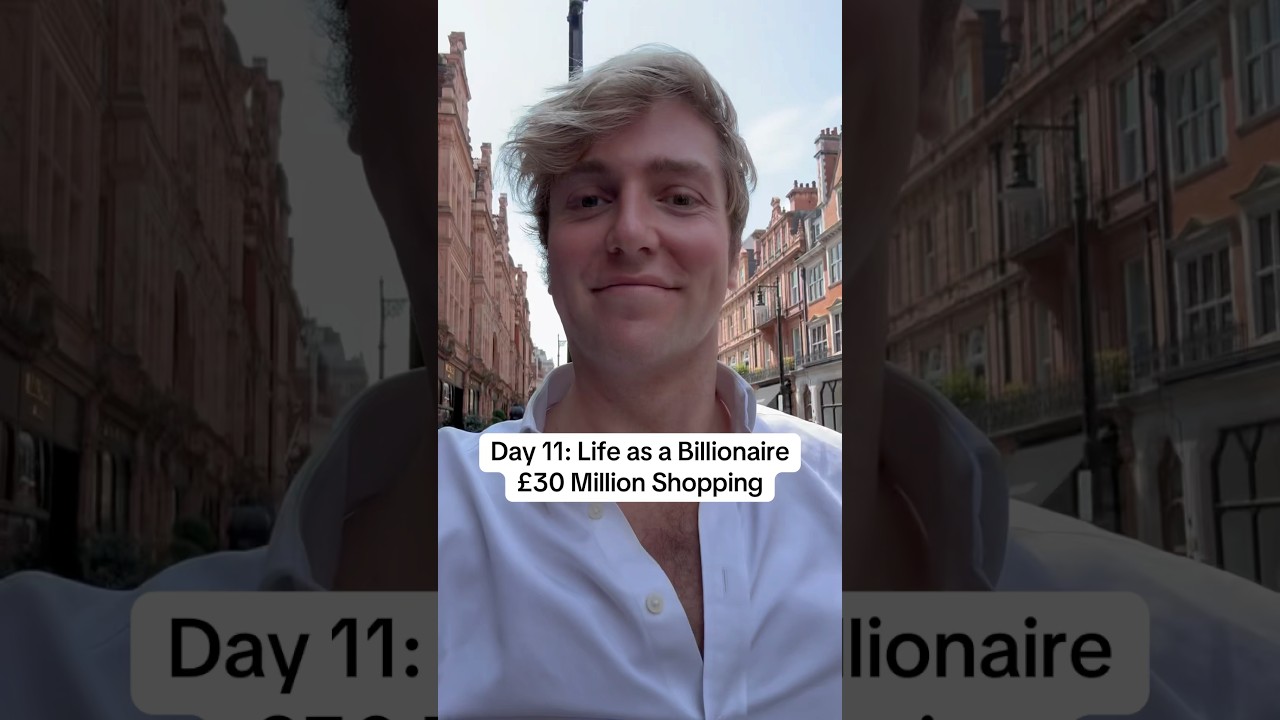 Day 11: Life as a Billionaire - &pound;30 Million Shopping in Mayfair, London