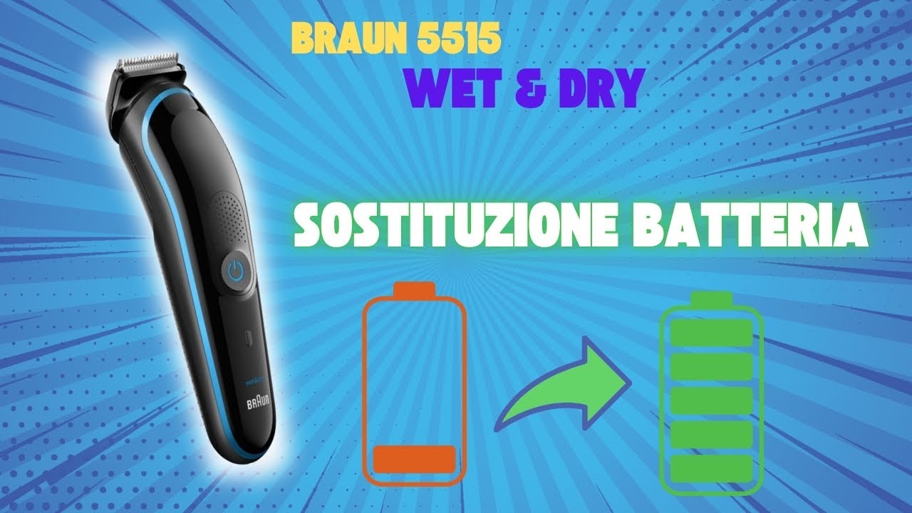 Riparazione Rasoio Elettrico Braun 5515 Wet & Dry | Sostituzione Batterie