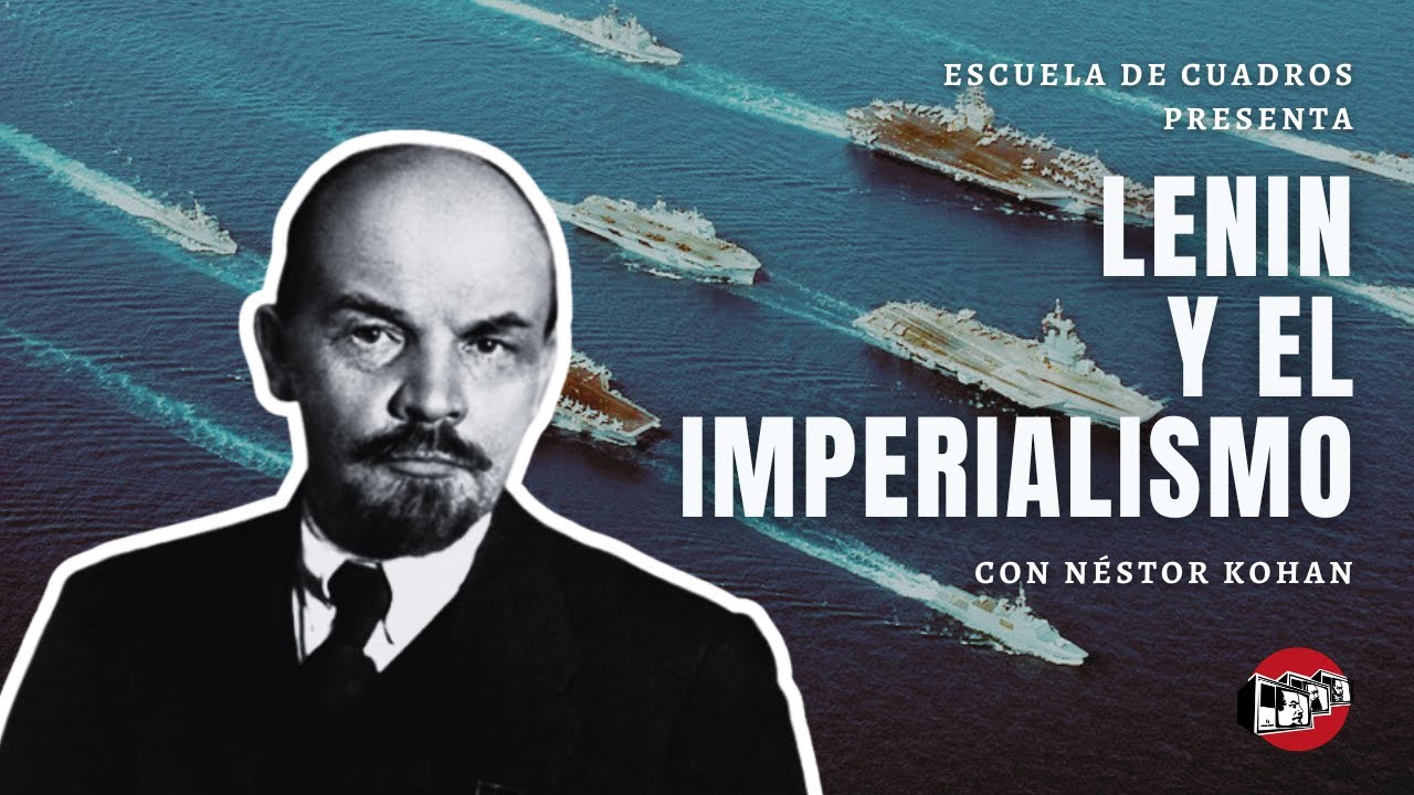 Lenin y el imperialismo | con Néstor Kohan