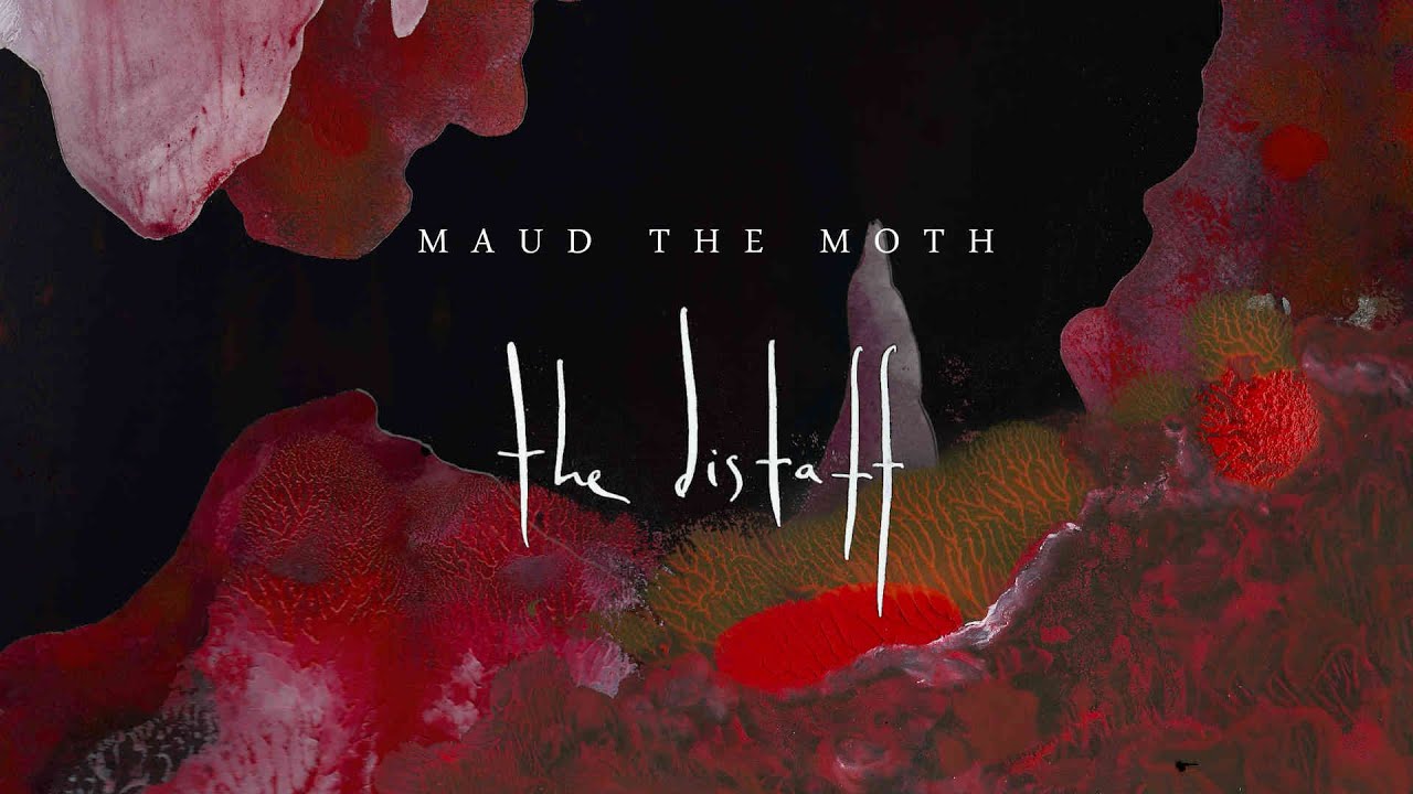 Maud The Moth   The Distaff (Full Album Visualiser)