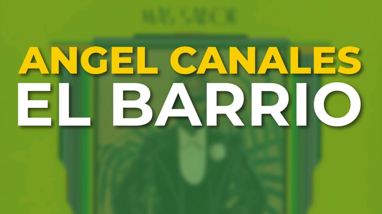 Angel Canales - El Barrio (Audio Oficial)