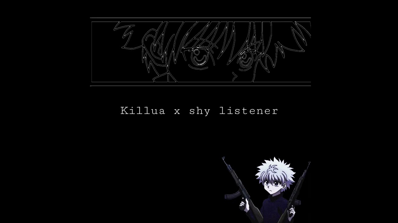 Killua x shy listener 💕