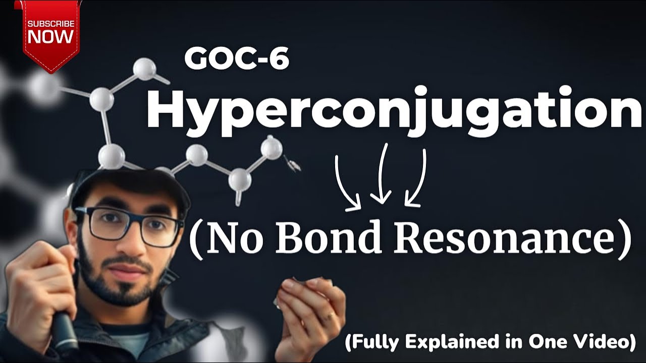 GOC-6: Hyperconjugation Effect Explained with Examples | Organic Chemistry
