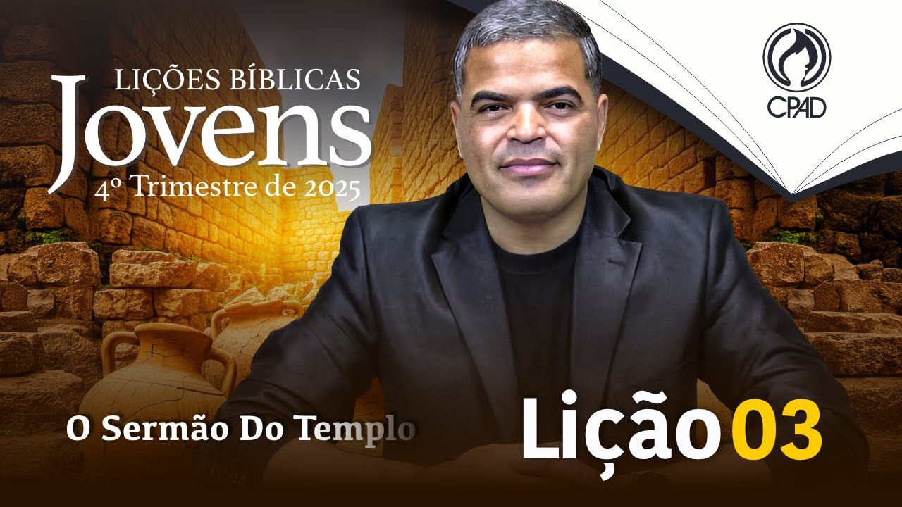 EBD JOVENS 4&ordm; TRIMESTRE 2025 - LI&Ccedil;&Atilde;O 03