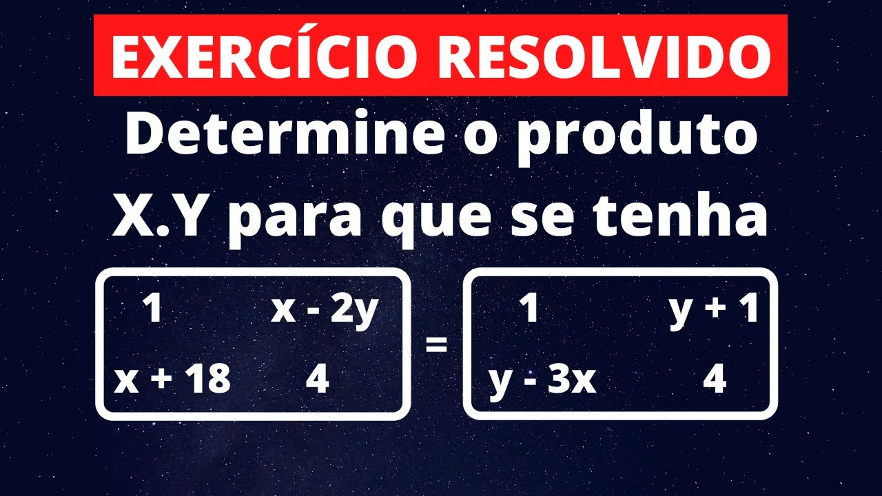 Matrizes - Exercício 15 - Determine o produto X.Y