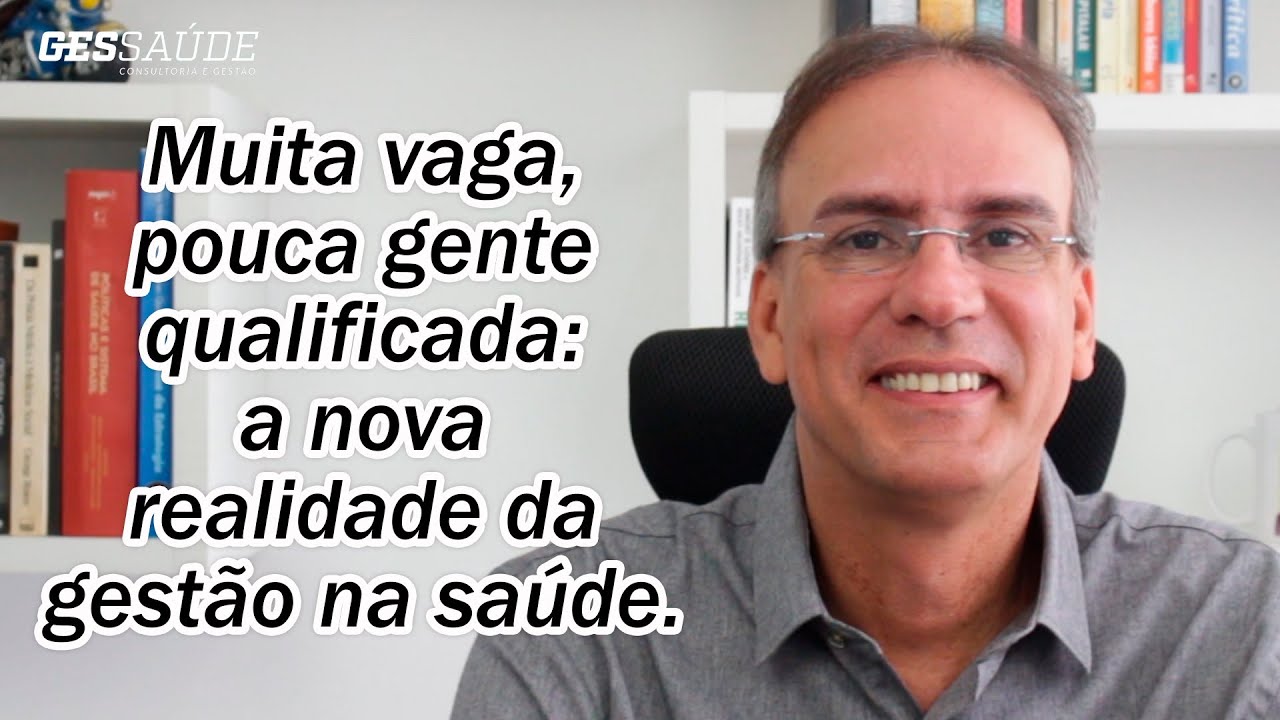 Muita vaga, pouca gente qualificada: a nova realidade da gest&atilde;o na sa&uacute;de.