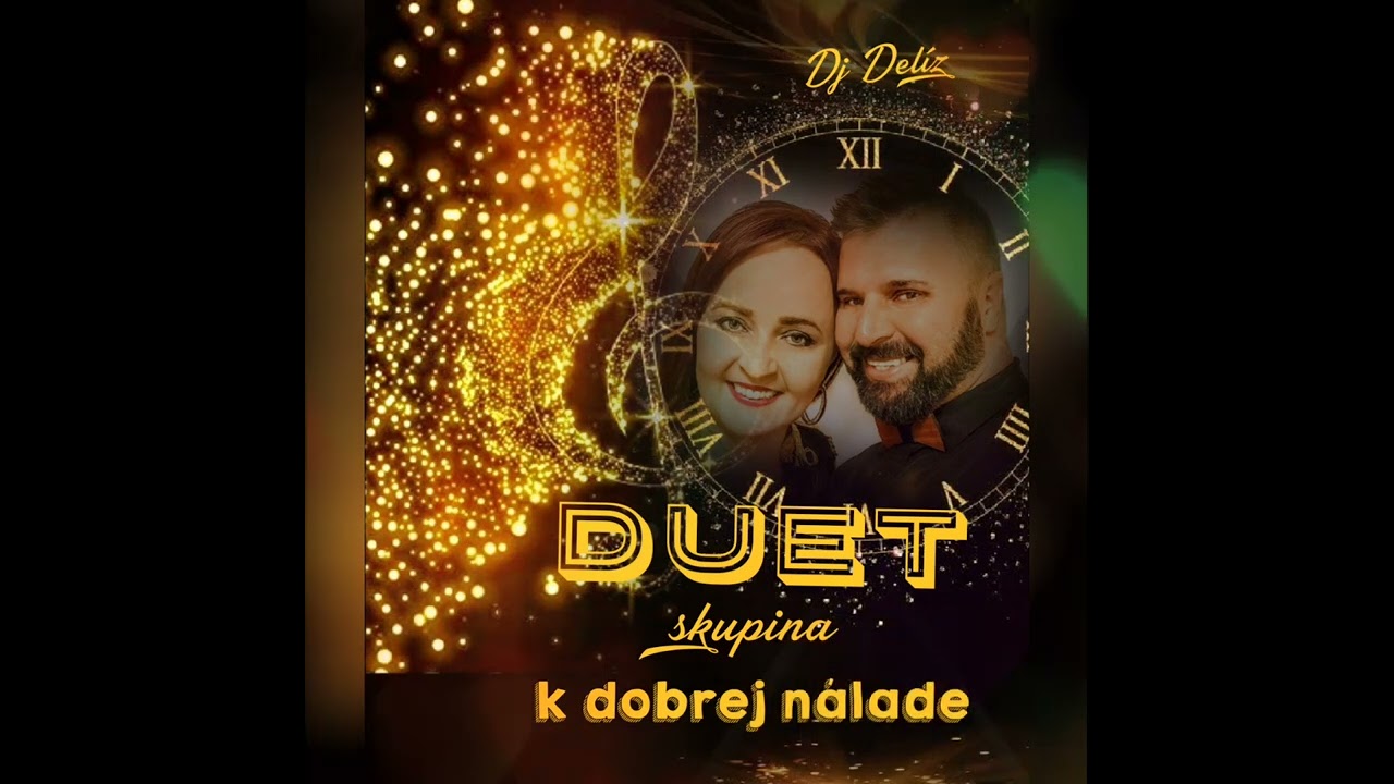 DUET  k dobrej nálade & Dj Delíz 2024