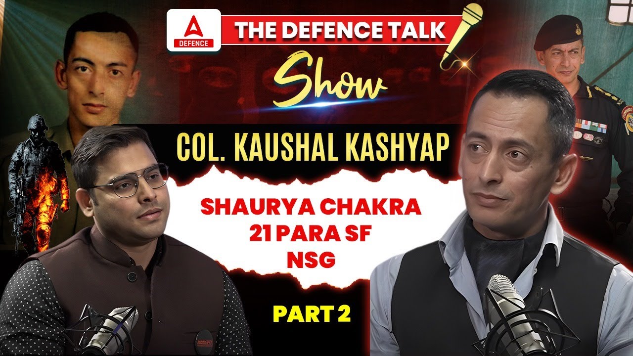 The Defence Talk Show Col. Kaushal kashyap Shaurya Chakra21 PARA SFNSG  ( PART 2 )