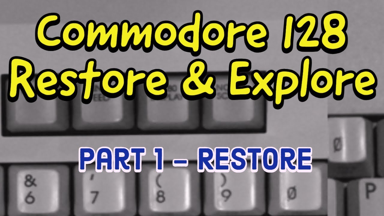 Commodore 128 Restore and Explore: Part 1 - Restore