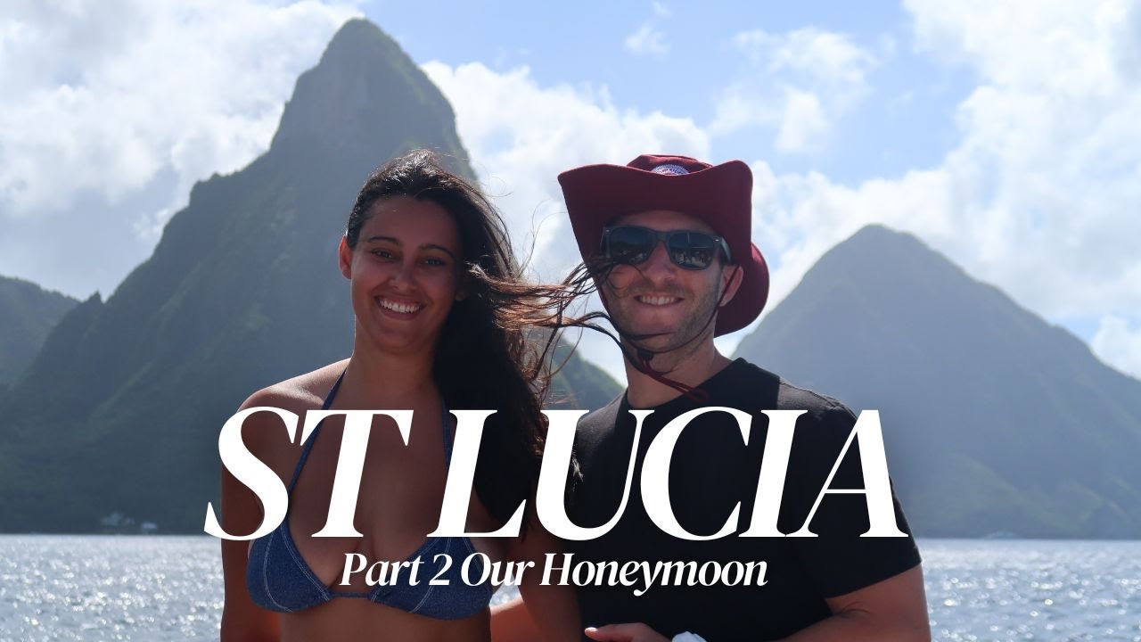 Our Honeymoon in St Lucia | Part 2