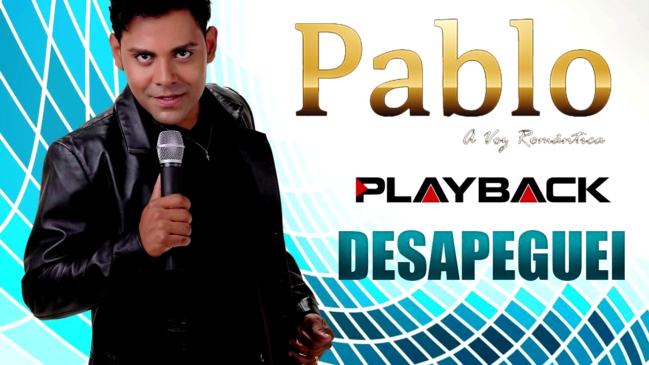 PLAYBACK - DESAPEGUEI - Pablo | ARROCHA